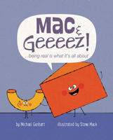 Mac & Geeeez!: ...Being Real Is What It's All about 1433827239 Book Cover