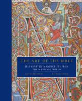 The Art of the Bible: Illuminated Manuscripts from the Medieval World 0500239479 Book Cover