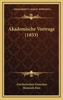 Akademische Vortrage (1853) 1167654684 Book Cover