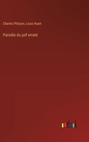 Parodie du juif errant (French Edition) 3385036054 Book Cover