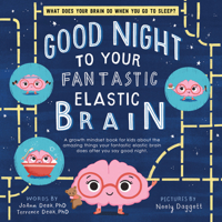 Good Night to Your Fantastic Elastic Brain 1728220289 Book Cover