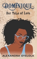 Dominique: Her Tale of Love B0BQ9JB3B8 Book Cover