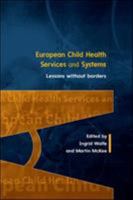 European Child Health Services and Systems: Lessons Without Borders 0335264662 Book Cover