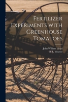 Fertilizer Experiments With Greenhouse Tomatoes 1014023793 Book Cover