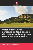 Valor nutritivo da semente de feno-grego e do resíduo de feno-grego para aves de capoeira (Portuguese Edition) 6207942515 Book Cover