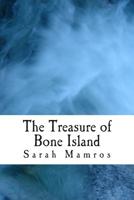 The Treasure of Bone Island 1505230020 Book Cover
