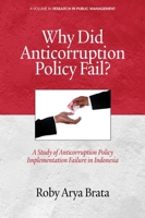 Why did Anticorruption Policy Fail?: A Study of Anticorruption Policy Implementation Failure in Indonesia 1623967805 Book Cover