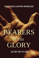 Bearers of His Glory 1792018541 Book Cover