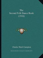 The Second Folk Dance Book 0548820155 Book Cover