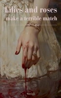 Lilies and roses make a terrible match B0F4NVVL6R Book Cover