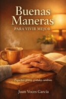 Buenas Maneras: Para Vivir Mejor (Spanish Edition) B0H6PSL4YJ Book Cover