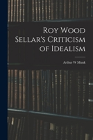 Roy Wood Sellar's Criticism of Idealism 1015273866 Book Cover