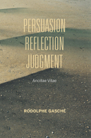 Persuasion, Reflection, Judgment: Ancillae Vitae (Studies in Continental Thought) 0253025702 Book Cover