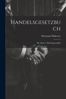 Handelsgesetzbuch: Bd., Buch 3. Handelsgeschäfte 1021337188 Book Cover
