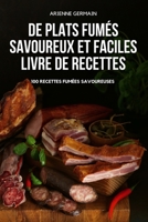 de Plats Fum�s Savoureux Et Faciles Livre de Recettes 1837896437 Book Cover