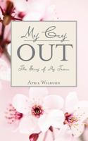 My Cry Out -The Story of My Tears: Young Urban Authors 1461193133 Book Cover