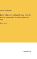 Denkwürdigkeiten des kaiserl. Russ. Generals von der Infanterie Carl Friedrich Grafen von Toll: Dritter Band 3382006251 Book Cover