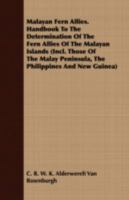 Malayan Ferns: Handbook to the Determination of the Ferns of the Malayan Islands (Incl. Those of the Malay Peninsula, the Philippines 1279242221 Book Cover