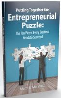 Putting Together The Entrepreneurial Puzzle: The Ten Pieces Every Business Needs to Succeed 0991365003 Book Cover