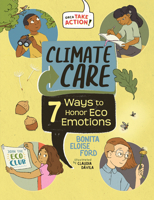 Climate Care: 7 Ways to Honor Eco Emotions (Orca Take Action, 6) 1459843940 Book Cover
