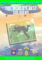 The World's Best Soldiers (Elite Forces Survival Guides) 1590840089 Book Cover