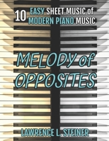 Melody of Opposites: 10 Easy Sheet Music of Modern Piano Music B0CQHDD4YX Book Cover