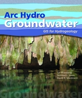 Arc Hydro Groundwater: GIS for Hydrogeology 1589481984 Book Cover