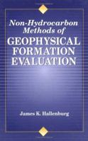 Non-Hydrocarbon Methods of Geophysical Formation Evaluation 1566702623 Book Cover