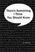 There's Something I Think You Should Know: A Youth Pastor's Last Words to His Students 1438974558 Book Cover