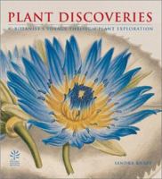 Plant Discoveries: A Botanist's Voyage Through Plant Exploration 1552978109 Book Cover
