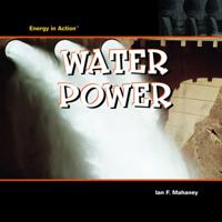 Water Power (Energy in Action (Powerkids Press).) 1435838262 Book Cover