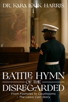 Battle Hymn of the Disregarded B0H4LJ8L76 Book Cover