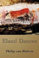 Eland Dances 1475061382 Book Cover