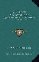 Litterae Apostolicae: Quibus Institutio, Confirmatio (1598) 1166609197 Book Cover