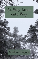 As Way Leads onto Way 0578904888 Book Cover