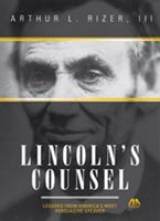 Lincoln's Counsel: Lessons from America's Most Persuasive Speaker 1616320400 Book Cover