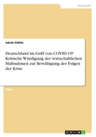 Deutschland im Griff von COVID-19? Kritische Würdigung der wirtschaftlichen Maßnahmen zur Bewältigung der Folgen der Krise (German Edition) 334622628X Book Cover