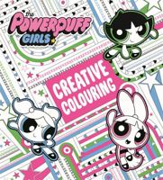 Powerpuff Girls: The Powerpuff Girls Creative Colouring 1408347067 Book Cover