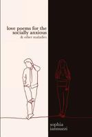 Love Poems for the Socially Anxious & Other Maladies 0998194948 Book Cover