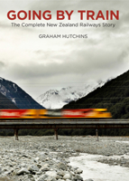 Going by Train: the complete New Zealand railways story 177559355X Book Cover