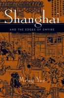 Shanghai and the Edges of Empires 0816644136 Book Cover