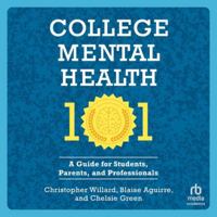 College Mental Health 101: A Guide for Students, Parents, and Professionals B0G4SFD9JJ Book Cover