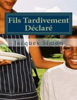 Fils Tardivement Declare 1522759808 Book Cover