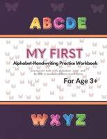 My First Alphabet Hand Writing Practice Workbook: For kids 3+ Edition 54 page B08PJPQZB9 Book Cover