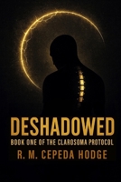 DESHADOWED: Book One of the Clarosoma Protocol B0FS27Y8XC Book Cover