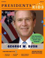 Presidents for Kids - The George W. Bush Activity Book | Children's U.S. History Book with Fun Facts, Activities & Stories | Ages 5-10 1968580417 Book Cover