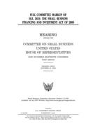 FULL COMMITTEE MARKUP OF H.R. 3854: THE SMALL BUSINESS FINANCING AND INVESTMENT ACT OF 2009 1702572579 Book Cover