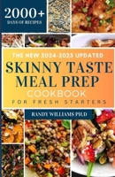The New 2024-2025 Updated Skinny Taste Meal Prep Cookbook for Fresh Starters B0CVS3SHSB Book Cover
