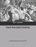 Frank Merriwell's Nobility: The Tragedy of the Ocean Tramp: Large Print B086PMNCFT Book Cover