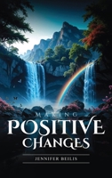 Making Positive Changes B0F28HG7YB Book Cover
